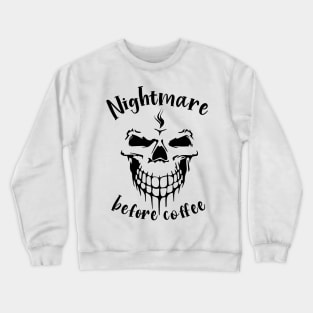 Nightmare - Funny cute Skeleton Before Coffee Fall Autumn Halloween Crewneck Sweatshirt